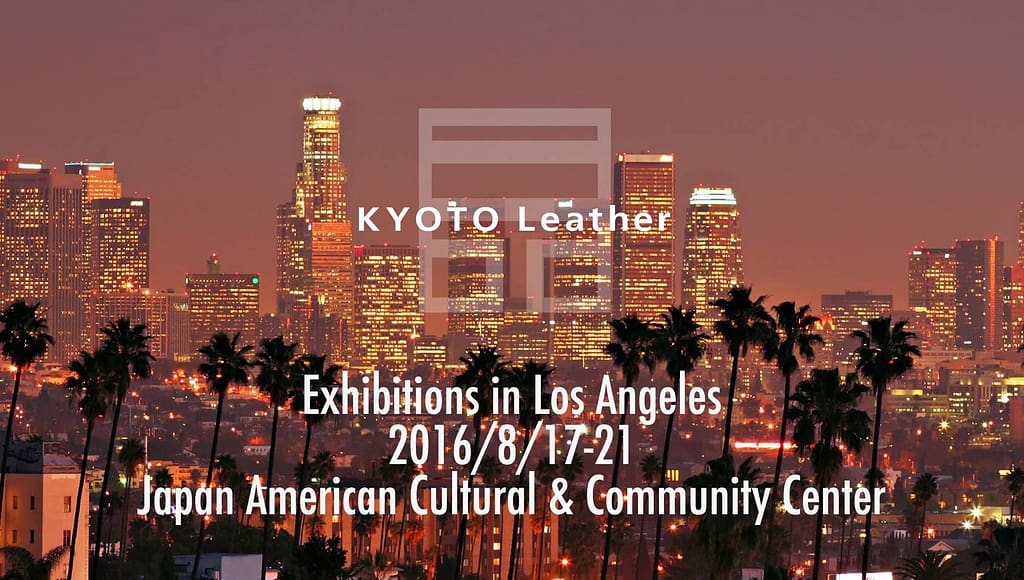 KYOTO Leather 展示会 in LAのお知らせ
